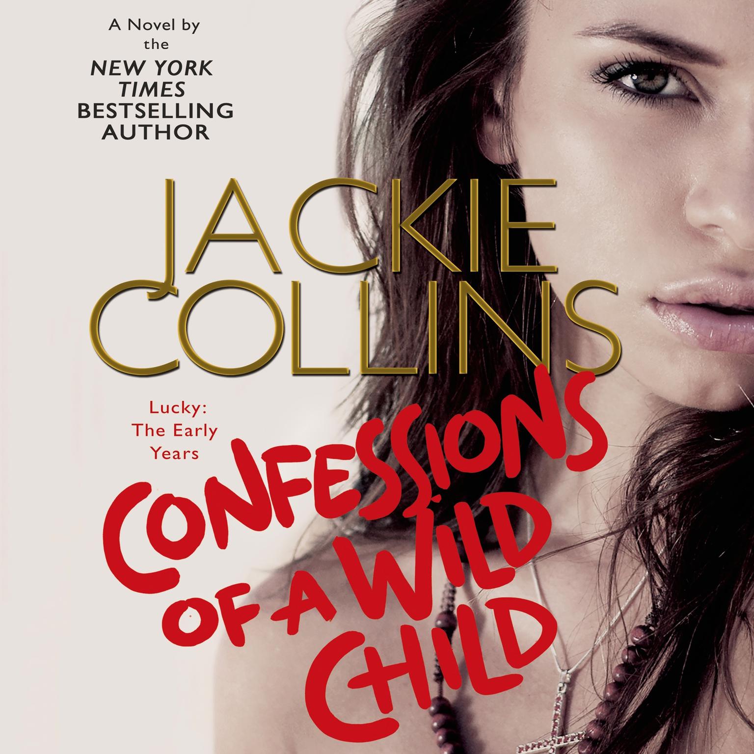 Confessions of a Wild Child: Lucky: The Early Years Audiobook, by Jackie Collins