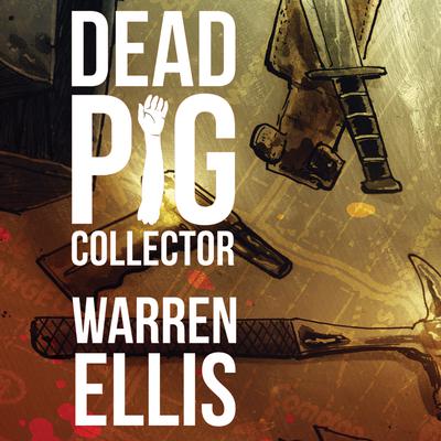 Dead Pig Collector Audiobook, by Warren Ellis