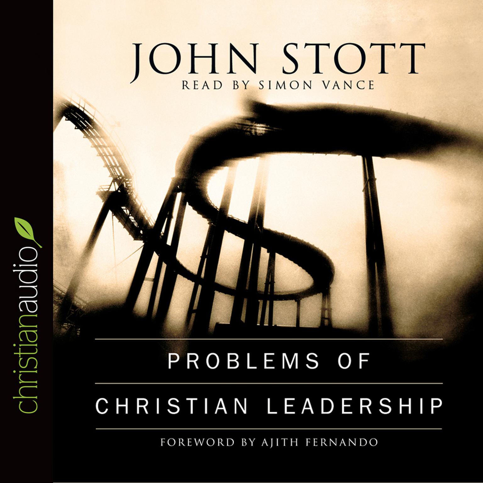 Problems of Christian Leadership Audiobook, by John Stott