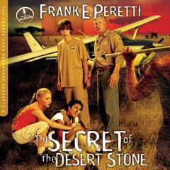 The Secret of the Desert Stone Audiobook, by Frank E. Peretti