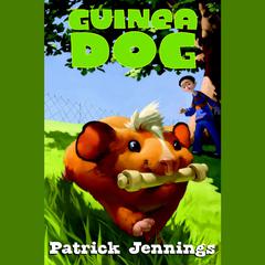 Guinea Dog Audiobook, by Patrick Jennings