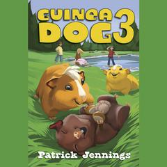 Guinea Dog 3 Audiobook, by Patrick Jennings