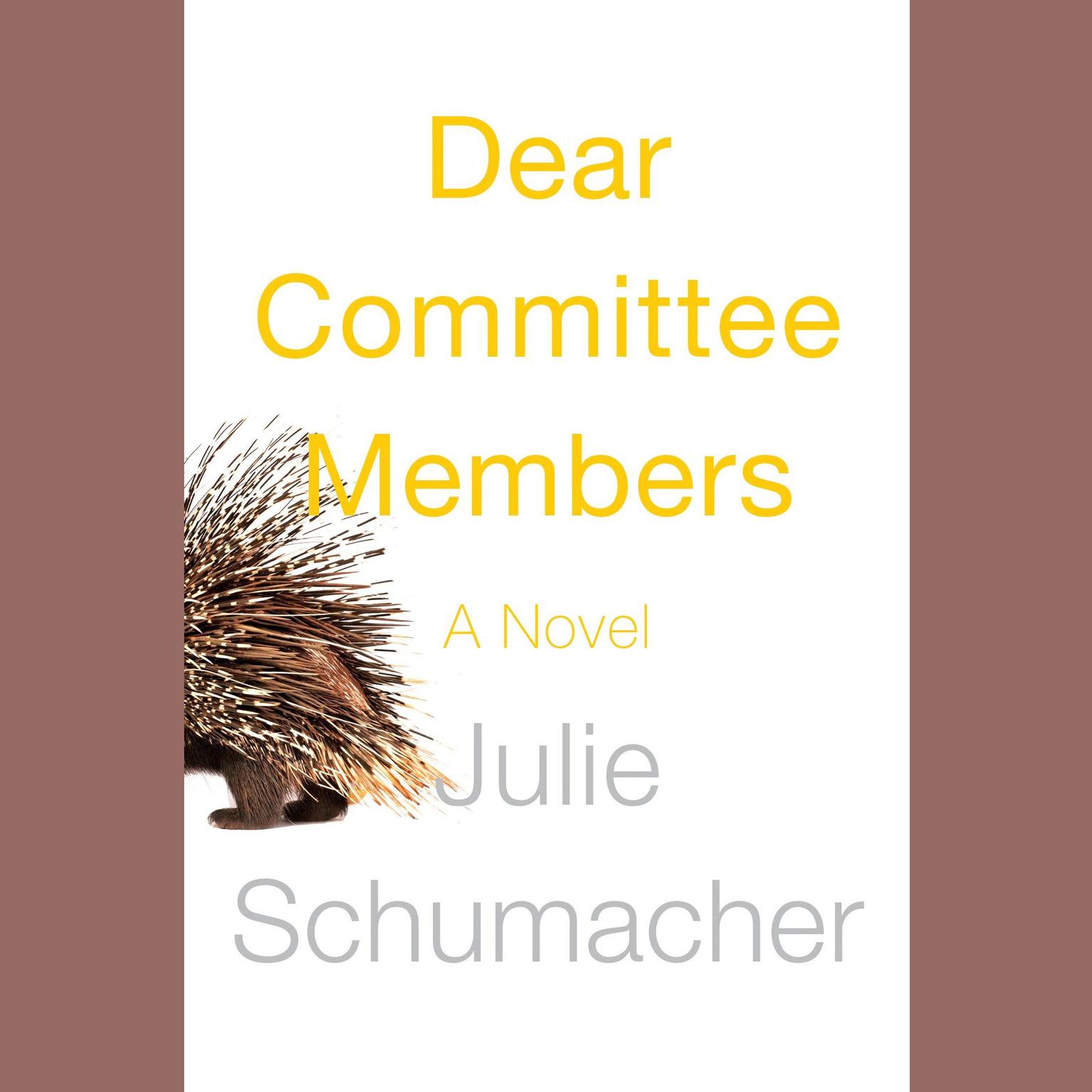 Dear Committee Members: A novel Audiobook, by Julie Schumacher