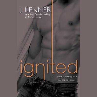 Ignited: A Most Wanted Novel Audiobook, by J. Kenner