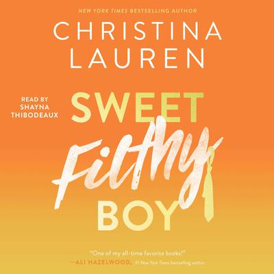 Sweet Filthy Boy Audiobook, by Christina Lauren