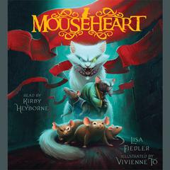 Mouseheart Audiobook, by Lisa Fiedler
