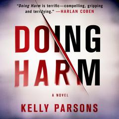 Doing Harm: A Novel Audiobook, by Kelly Parsons