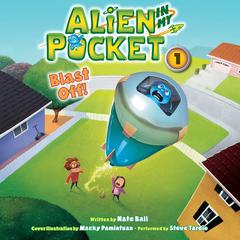 Alien in My Pocket: Blast Off! Audiobook, by Nate Ball