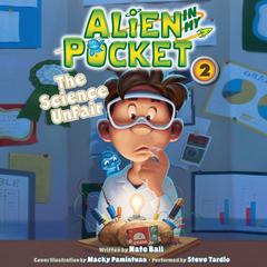 Alien in My Pocket: The Science UnFair Audiobook, by Nate Ball