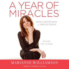 A Year of Miracles: Daily Devotions and Reflections Audiobook, by Marianne Williamson