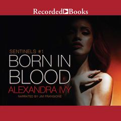 Born in Blood Audiobook, by Alexandra Ivy