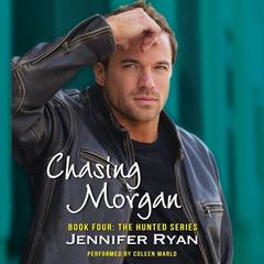 Chasing Morgan: Book Four: The Hunted Series Audiobook, by Jennifer Ryan