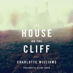 The House on the Cliff: A Novel Audiobook, by Charlotte Williams