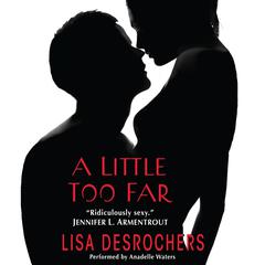 A Little Too Far Audiobook, by Lisa Desrochers