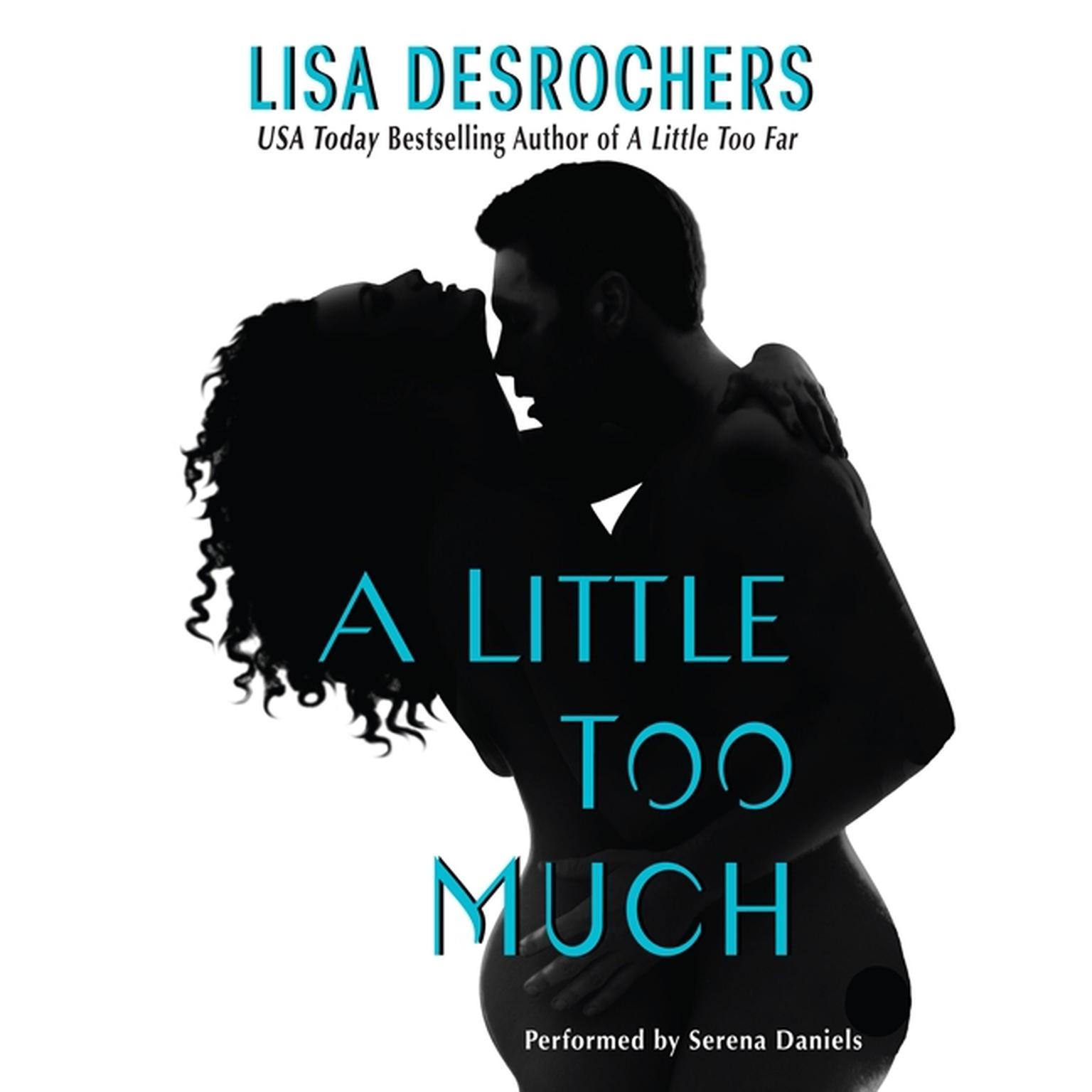 A Little Too Much Audiobook, by Lisa Desrochers