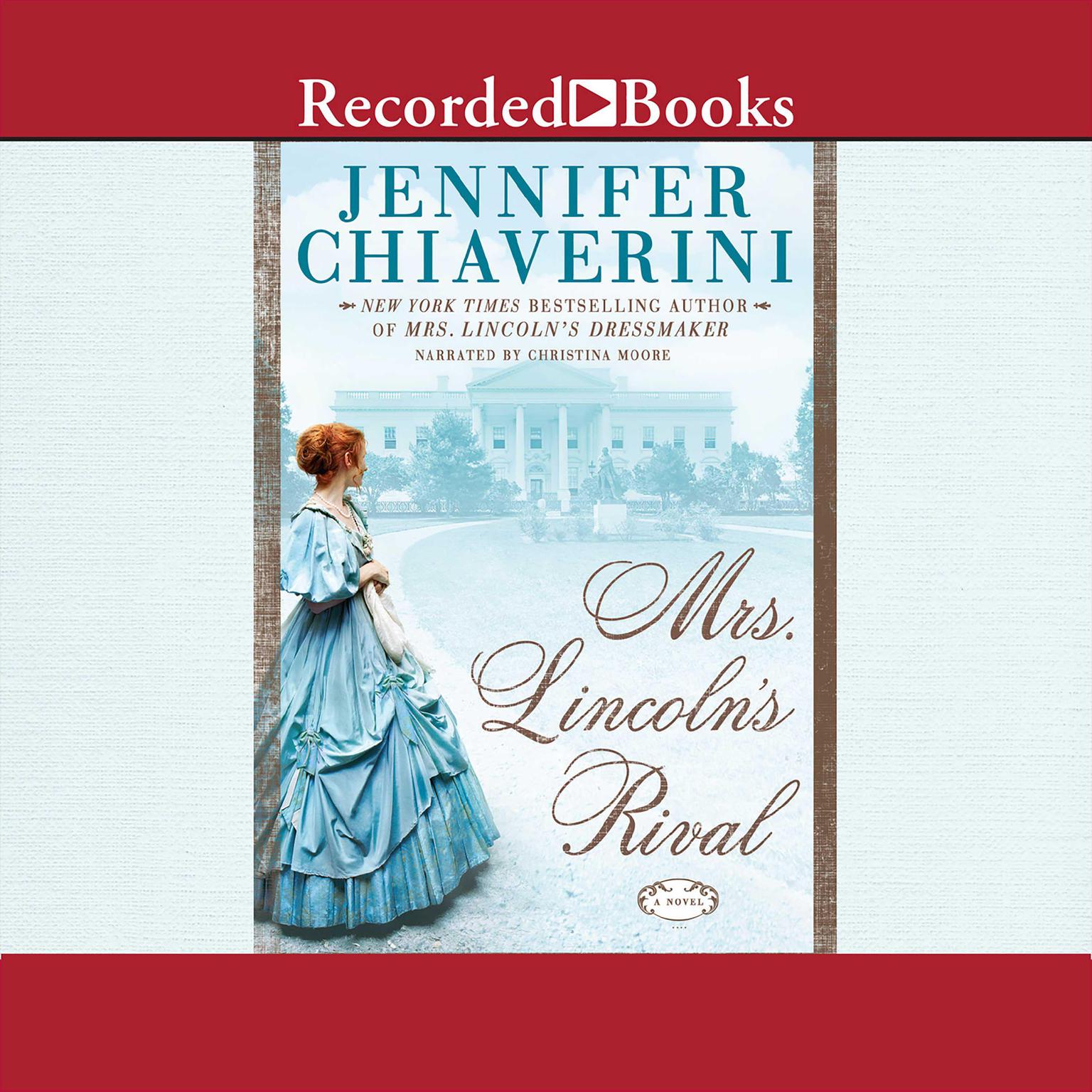 Mrs. Lincolns Rival Audiobook, by Jennifer Chiaverini