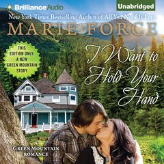 I Want to Hold Your Hand Audiobook, by Marie Force