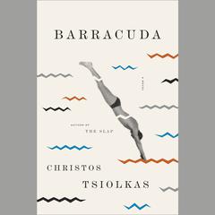 Barracuda: A Novel Audiobook, by Christos Tsiolkas