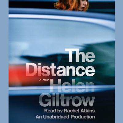 The Distance: A Thriller Audiobook, by Helen Giltrow