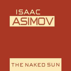 The Naked Sun Audiobook, by Isaac Asimov
