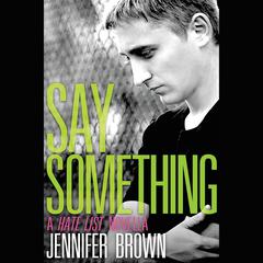 Say Something: A Hate List Novella Audiobook, by Jennifer Brown