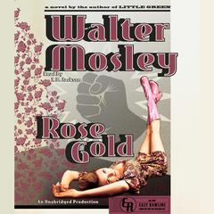 Rose Gold: An Easy Rawlins Mystery Audiobook, by 