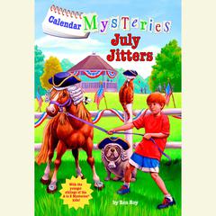Calendar Mysteries #7: July Jitters Audiobook, by Ron Roy