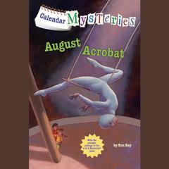 Calendar Mysteries #8: August Acrobat Audiobook, by Ron Roy