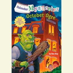 Calendar Mysteries #10: October Ogre Audiobook, by Ron Roy