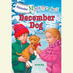 Calendar Mysteries #12: December Dog Audiobook, by Ron Roy