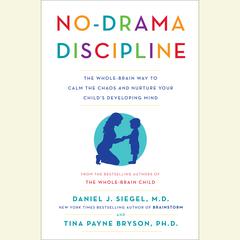No-Drama Discipline Audiobook, by Daniel J. Siegel