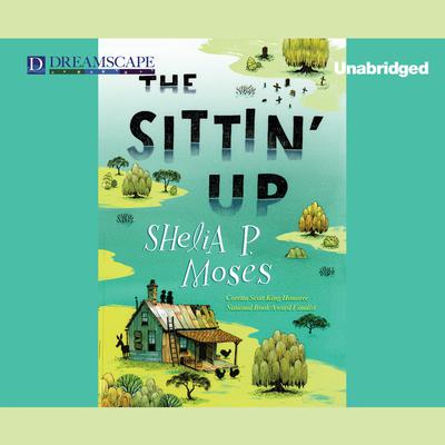 The Sittin’ Up Audiobook, by Shelia P. Moses