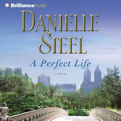 A Perfect Life: A Novel Audiobook, by Danielle Steel