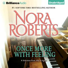 Once More with Feeling: A Selection from Play It Again Audiobook, by Nora Roberts