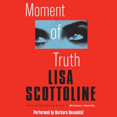 Moment of Truth Audiobook, by Lisa Scottoline