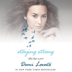 Staying Strong: 365 Days a Year Audiobook, by Demi Lovato