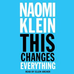 This Changes Everything: Capitalism vs. The Climate Audiobook, by Naomi Klein