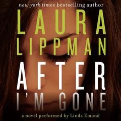 After Im Gone: A Novel Audiobook, by Laura Lippman