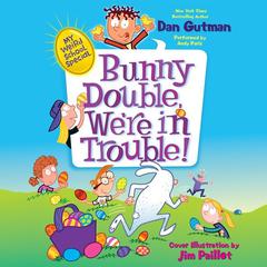 My Weird School Special: Bunny Double, Were in Trouble! Audiobook, by Dan Gutman