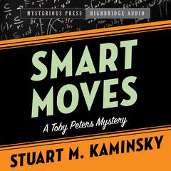 Smart Moves: A Toby Peters Mystery Audiobook, by Stuart M. Kaminsky
