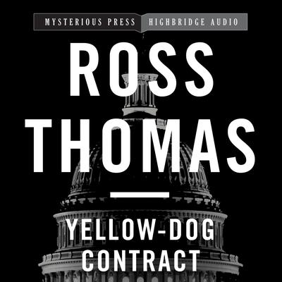 Yellow-Dog Contract Audiobook, by Ross Thomas