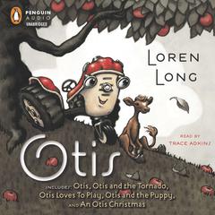 The Otis Collection: Includes Otis, Otis and the Tornado, Otis Loves to Play, Otis and the Puppy, and  An Otis Christmas Audiobook, by Loren Long
