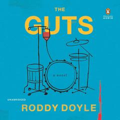 The Guts: A Novel Audiobook, by Roddy Doyle