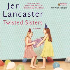 Twisted Sisters Audiobook, by Jen Lancaster