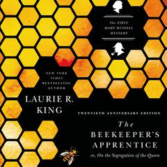 The Beekeeper's Apprentice: or, On the Segregation of the Queen Audiobook, by Laurie R. King