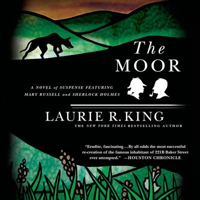 The Moor: A Novel of Suspense Featuring Mary Russell and Sherlock Holmes Audiobook, by 