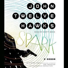 Spark: A Novel Audiobook, by John Twelve Hawks