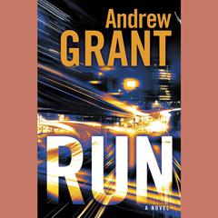 Run: A Novel Audiobook, by Andrew Grant