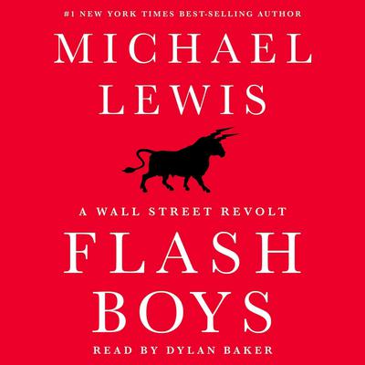 Flash Boys: A Wall Street Revolt Audiobook, by Michael Lewis