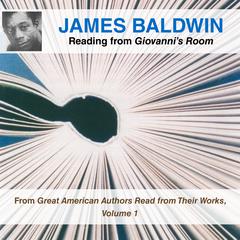 James Baldwin Reading from Giovanni’s Room: From Great American Authors Read from Their Works, Volume 1 Audiobook, by 